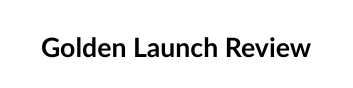 Golden Launch Review